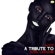 Alice - a tribute to avril lavigne cover image