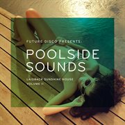 Future disco presents: poolside sounds, vol. 2 cover image