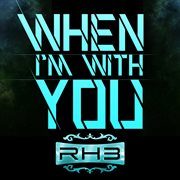 When i'm with you (feat. myles marcus) cover image