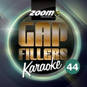 Zoom karaoke gap fillers, vol. 44 cover image
