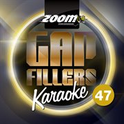Zoom karaoke gap fillers, vol. 47 cover image