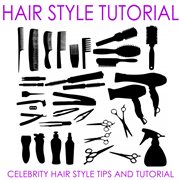 Celebrity hair style tips and tutorial cover image