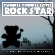 Lullaby versions of nine inch nails cover image