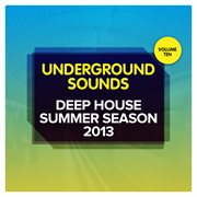 Deep house summer season 2013 - underground sounds, vol.10 cover image