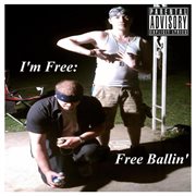 I'm free: free ballin' cover image