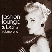 Fashion lounge & bars, vol. 1 cover image