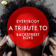 Everybody - a tribute to backstreet boys cover image