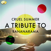 Cruel summer - a tribute to bananarama cover image