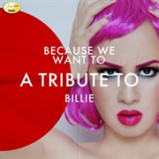 Because we want to - a tribute to billie cover image