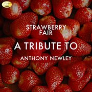 Strawberry fair - a tribute to anthony newley cover image