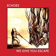 We give you escape - ep cover image