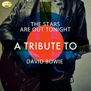 The stars are out tonight - a tribute to david bowie cover image