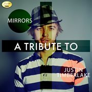 Mirrors - a tribute to justin timberlake cover image