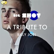 Big shot: a tribute to billy joel cover image