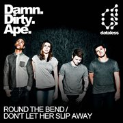 Round the bend / dont let her slip away cover image