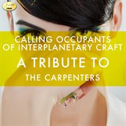 Calling occupants of interplanetary craft - a tribute to carpenters cover image