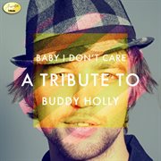 Baby i don't care - a tribute to buddy holly cover image