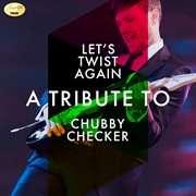 Let's twist again_guide.wav - a tribute to chubby checker cover image