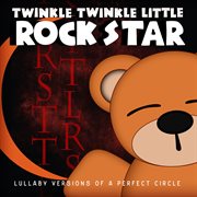 Lullaby versions of a perfect circle cover image