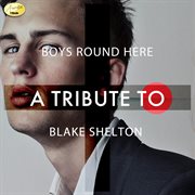 Boys 'round here (a tribute to blake shelton) - ep cover image