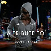 Goin' crazy - a tribute to dizzee rascal - single cover image