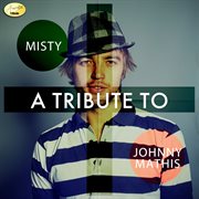 Misty - a tribute to johnny mathis - single cover image