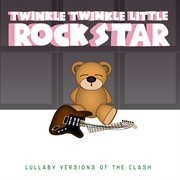 Lullaby versions of  the clash cover image