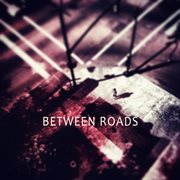 Between roads cover image