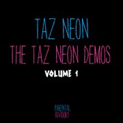 The taz neon demos, vol. 1 cover image
