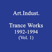 Trance works 1992-1994 (vol. 1) cover image