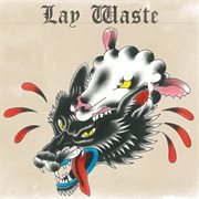 Lay waste cover image