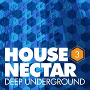 Underground house nectar, vol. 3 cover image