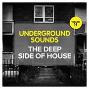 The deep side of house - underground sounds, vol. 14 cover image