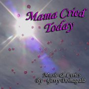 Mama cried today cover image