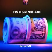 How to fake your death cover image