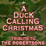 A duck calling christmas tribute to the robertsons cover image