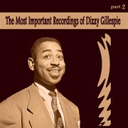 The most important recordings of dizzy gillespie, pt. 2 cover image