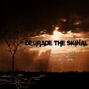 Degrade the signal - ep cover image