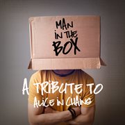 Man in a box: a tribute to alice in chains cover image