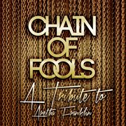 Chain of fools: a tribute to aretha franklin cover image