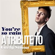 You're so vain: a tribute to carly simon cover image