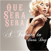 Que sera sera: a tribute to doris day cover image