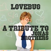 Lovebug: a tribute to jonas brothers cover image