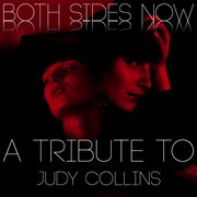 Both sides now: a tribute to judy collins cover image