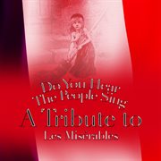 Do you hear the people sing: a tribute to les miserables cover image