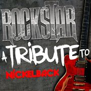 Rockstar: a tribute to nickelback cover image