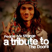 People are strange: a tribute to the doors cover image