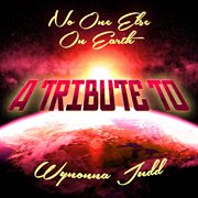 No one else on earth: a tribute to wynonna judd cover image