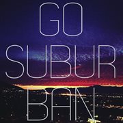 Go suburban - ep cover image