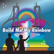 Build me my raindbow cover image